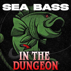 Sea Bass: In the Dungeon