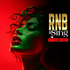 RNB & Sing - The Haunted Edition