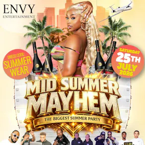 Midsummer Mayhem||BIGGEST SUMMER PARTY
