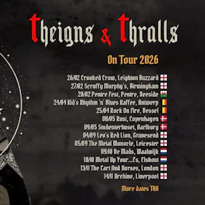 Theigns & Thralls (Plus support TBA)