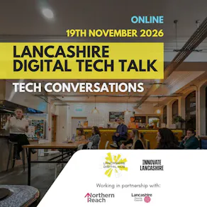 Lancashire Tech Talk - Tech Conversations