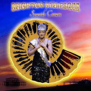 Brighton Burlesque Festival & Summer Ball: Seaside Crown