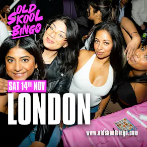 Old Skool Bingo Sat 14th Nov London