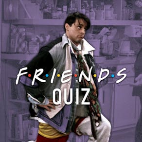 The Ultimate Friends Quiz - Coventry