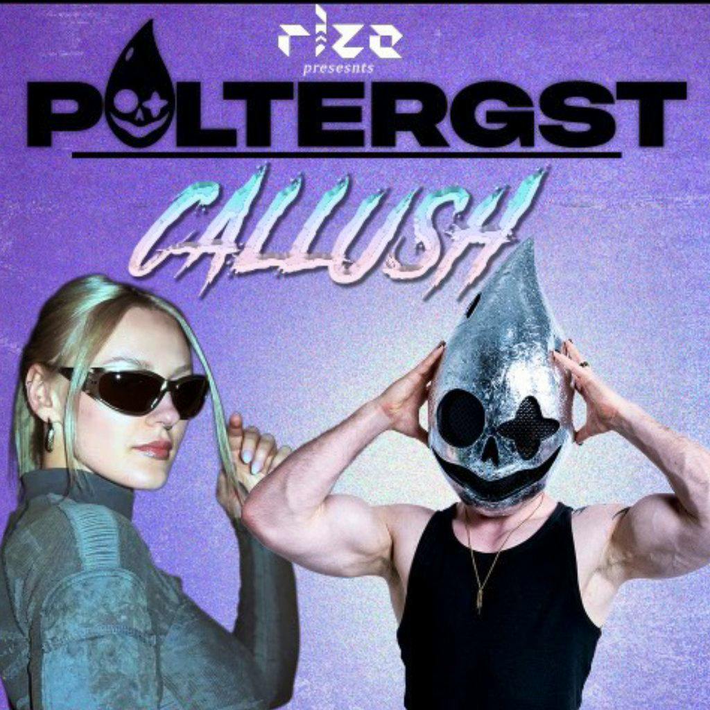 Rize Presents : POLTERGST & CALLUSH at The Classic Grand