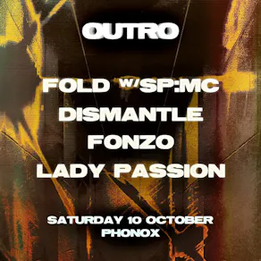 Outro: Fold w/ SP:MC, Dismantle, Fonzo, Lady Passion