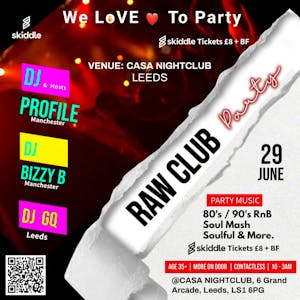 We Love To Party RAW Club Party RnB / Soul LEEDs Sat 29th June