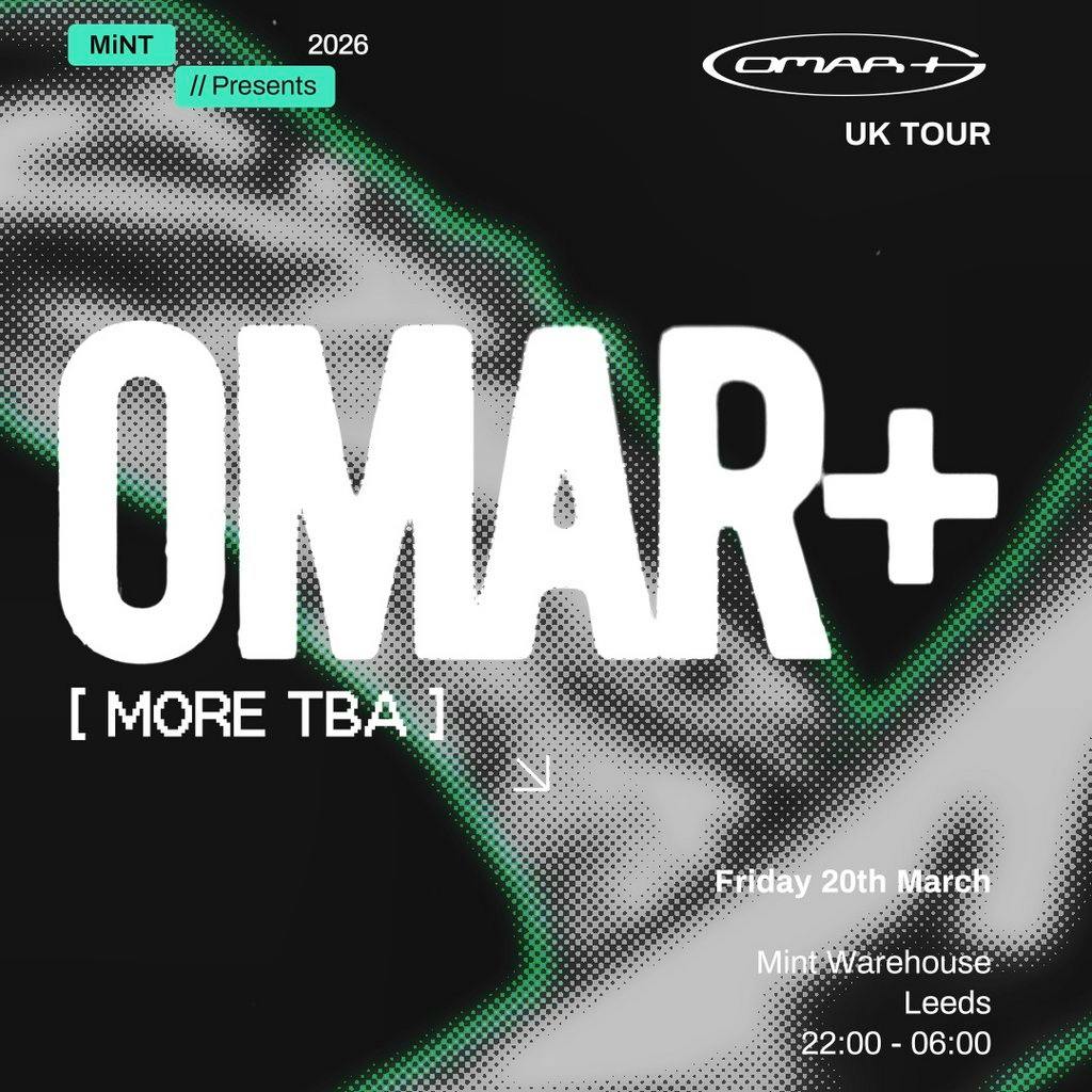 Mint Presents OMAR + UK TOUR (LEEDS) at Mint Warehouse