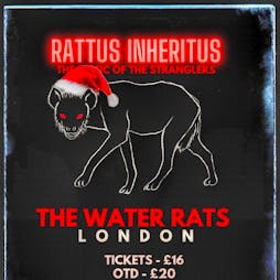 Rattus Inheritus bring you the music of The Stranglers Tickets | The Water Rats London  | Sat 28th December 2024 Lineup