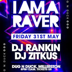 I Am A Raver at Dug N Duck