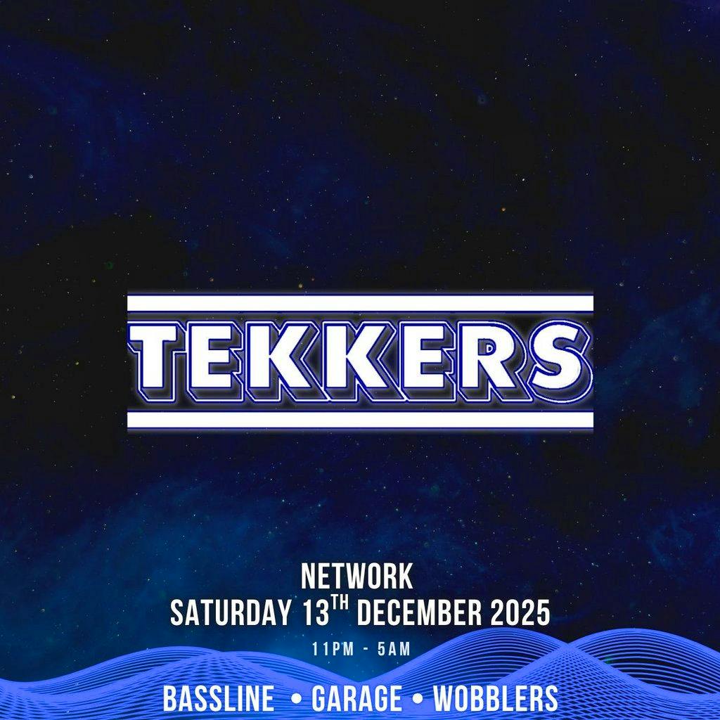 Tekkers Final Rave of 2025 Saturday 13th December at Network at Network Sheffield 14 16 Matilda Street S14qd