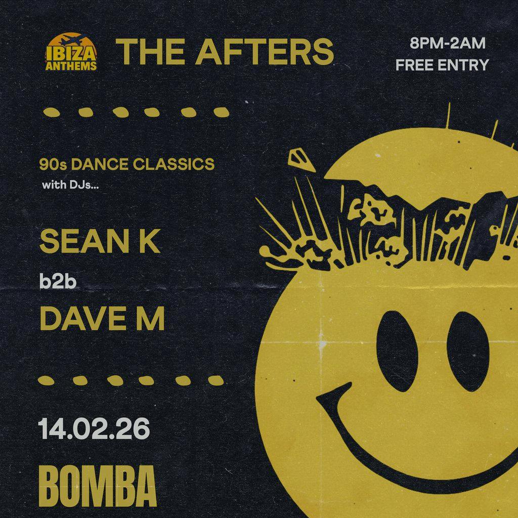 The Afters - Ibiza Anthems Afterparty | Bomba Exeter | 14.02.26 at Bomba