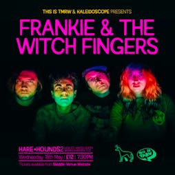 Frankie & The Witch Fingers Tickets | Hare And Hounds Birmingham  | Wed 18th May 2022 Lineup