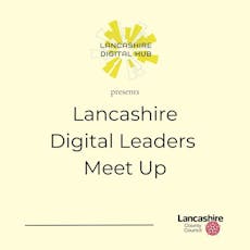 Lancashire Digital Leaders at To Be Confirmed Lancashire