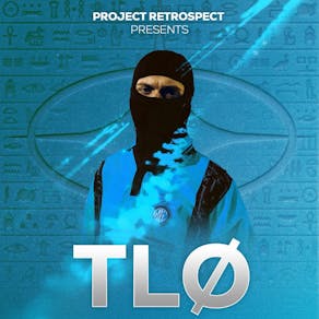 PROJECT RETROSPECT Presents: TLØ