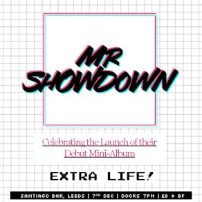 Mr Showdown + Friends "EXTRA LIFE!" Release Party