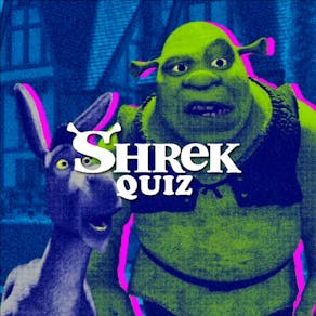 Shrek Quiz - Liverpool