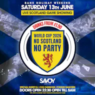 SCOTLAND WORLD CUP - LIVE at THE SAV at Savoy Nightlcub