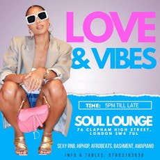 Love & Vibes :: Day & Night Party at Soul Lounge Clapham