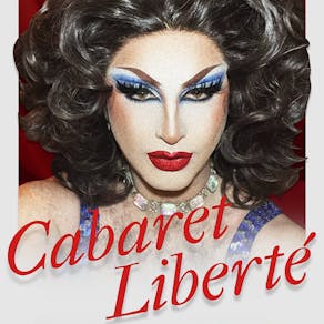 Cabaret Liberté (16+)