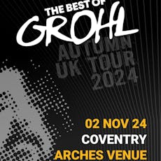 The Best of Grohl - Arches Venue, Coventry at Arches Venue