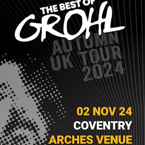 The Best of Grohl - Arches Venue, Coventry