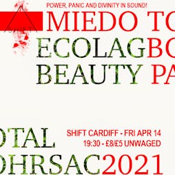 miedo totale - ecolagbhorsac2021 - Beauty parlour Tickets | SHIFT Cardiff  | Fri 14th April 2023 Lineup