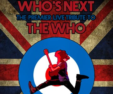 Who's Next / Tribute To The Who / MK11 Milton Keynes / 08.03.24