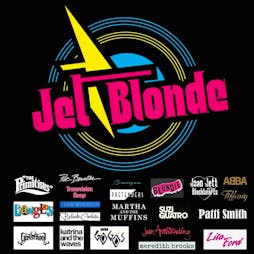Jet Blonde Tickets | Tickles Music Hall  Bradford  | Sat 18th May 2024 Lineup