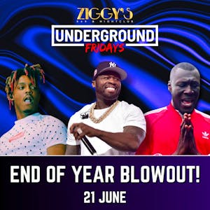 Underground Friday at Ziggys END OF YEAR BLOWOUT 21 June