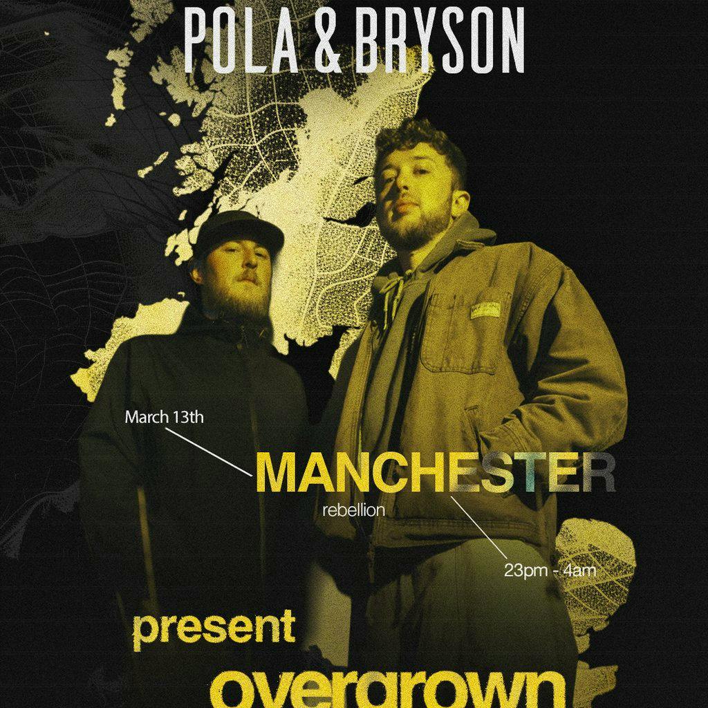 Pola & Bryson present: Overgrown w/ GLXY, Duskee, Yan & Data 3 at Rebellion