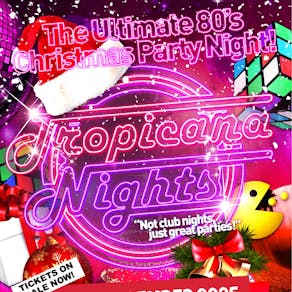 Tropicana Nights - The Ultimate 80s Xmas Party Night