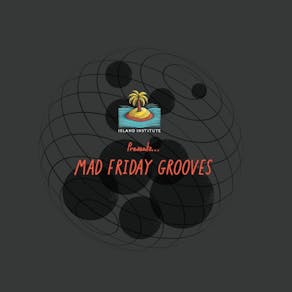 Island Institute - Mad Friday Grooves