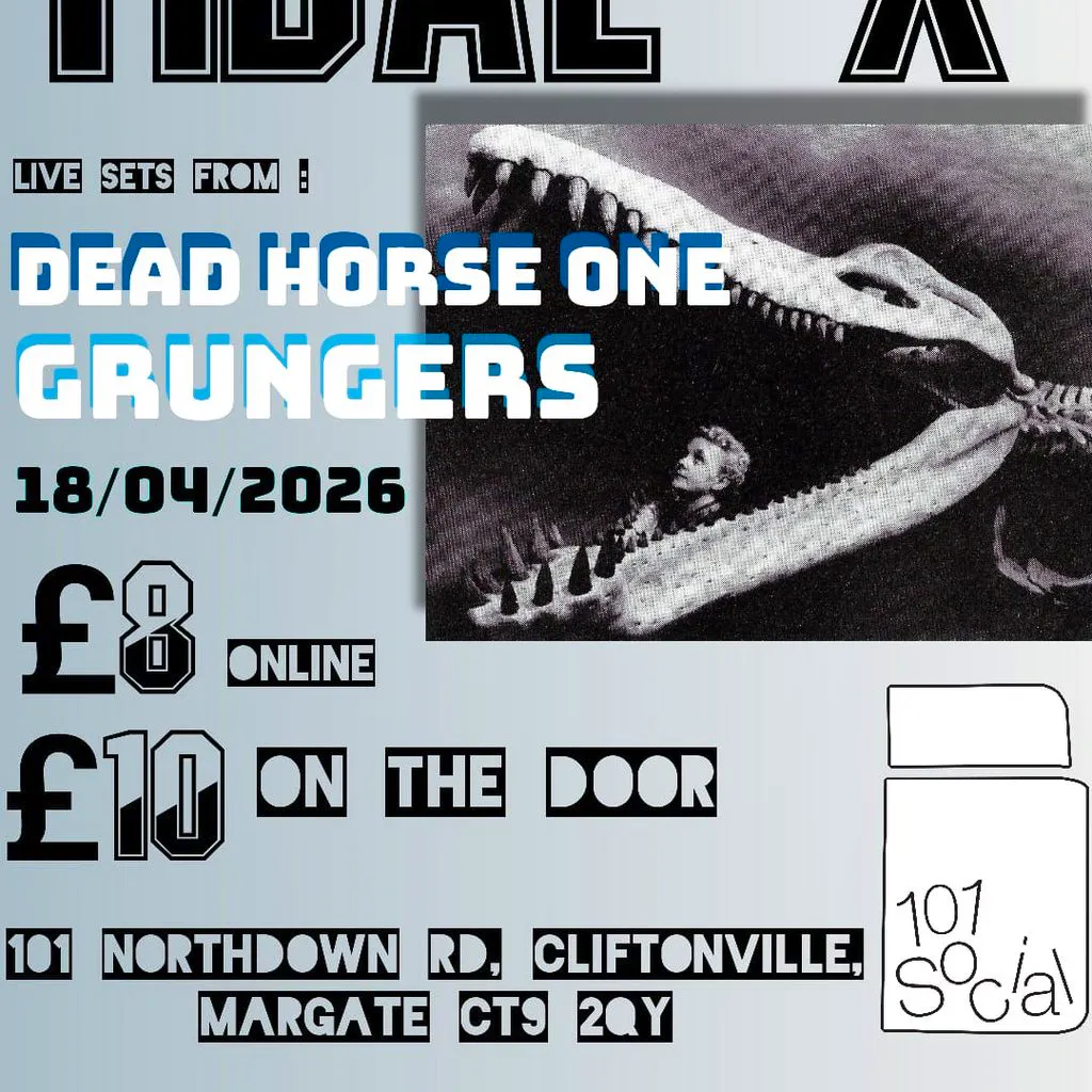 TIDAL X Dead Horse One (UK tour) + Grungers at 101 Social