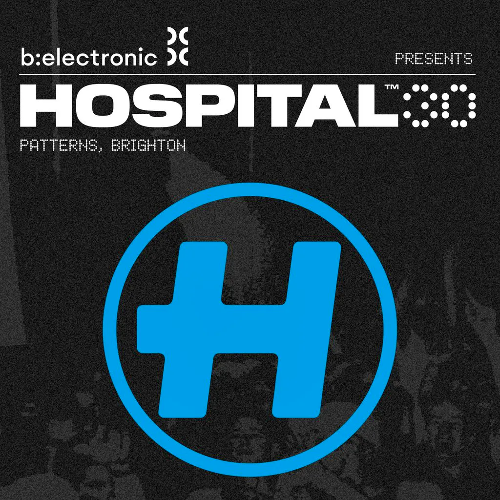 b:electronic presents: Hospital30 at Patterns Brighton