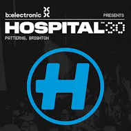 b:electronic presents: Hospital30 at Patterns Brighton