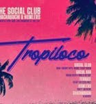 Tropiloco // Mondays @ The Social Club
