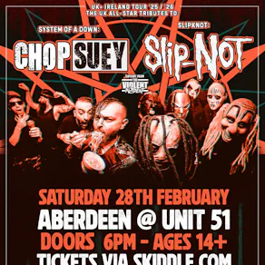 Chop Suey + Slip-not! Ultimate Metal tributes Uk tour Aberdeen