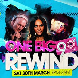 One Big 90's Rewind Tickets | Last Drop Village Hotel Bolton  | Sat 30th March 2019 Lineup