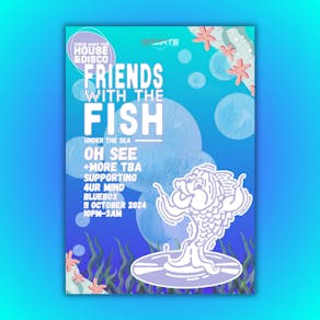 RADIATE presents... Friends With The Fish: Under The Sea