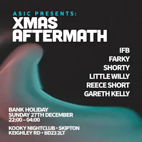 ASIC presents : XMAS AFTERMATH