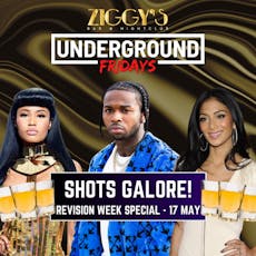 Underground Friday at Ziggys SHOTS GALORE 17 May at Ziggys
