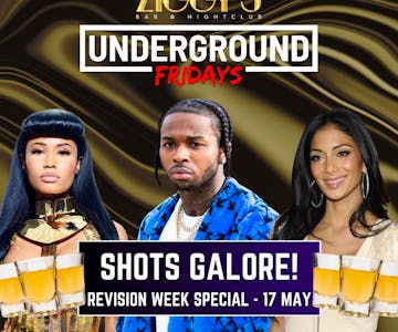 Underground Friday at Ziggys SHOTS GALORE 17 May