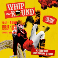Whip-Round | THURSDAYS AT DEAF INSTITUTE at The Deaf Institute