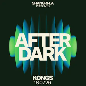 Shangri-La Presents: After Dark