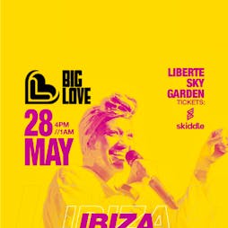 Big Luv - Ibiza Classics Special Tickets | Liberte Sky Garden Liverpool  | Sun 28th May 2023 Lineup