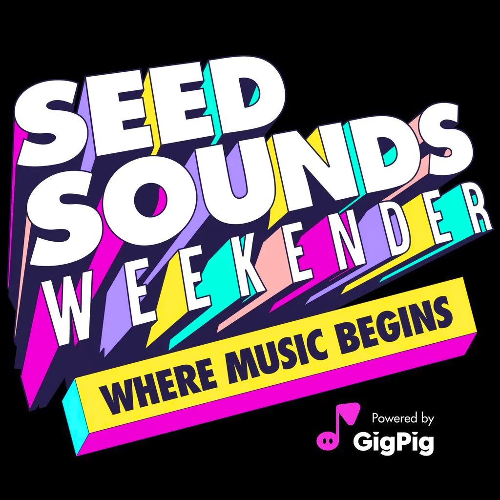 Seed Sounds Weekender at Hundreds Of Venues Across The UK