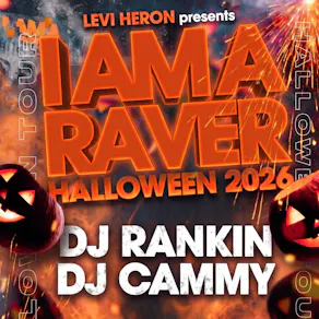Levi Heron Presents: I AM A RAVER - DJ Rankin/ DJ Cammy