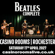 Beatles Complete - Saturday 17th April 2027 at Casino Rooms