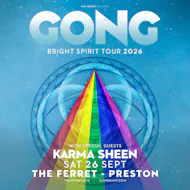 GONG - Bright Spirit Tour - with special guests Karma Sheen at The Ferret